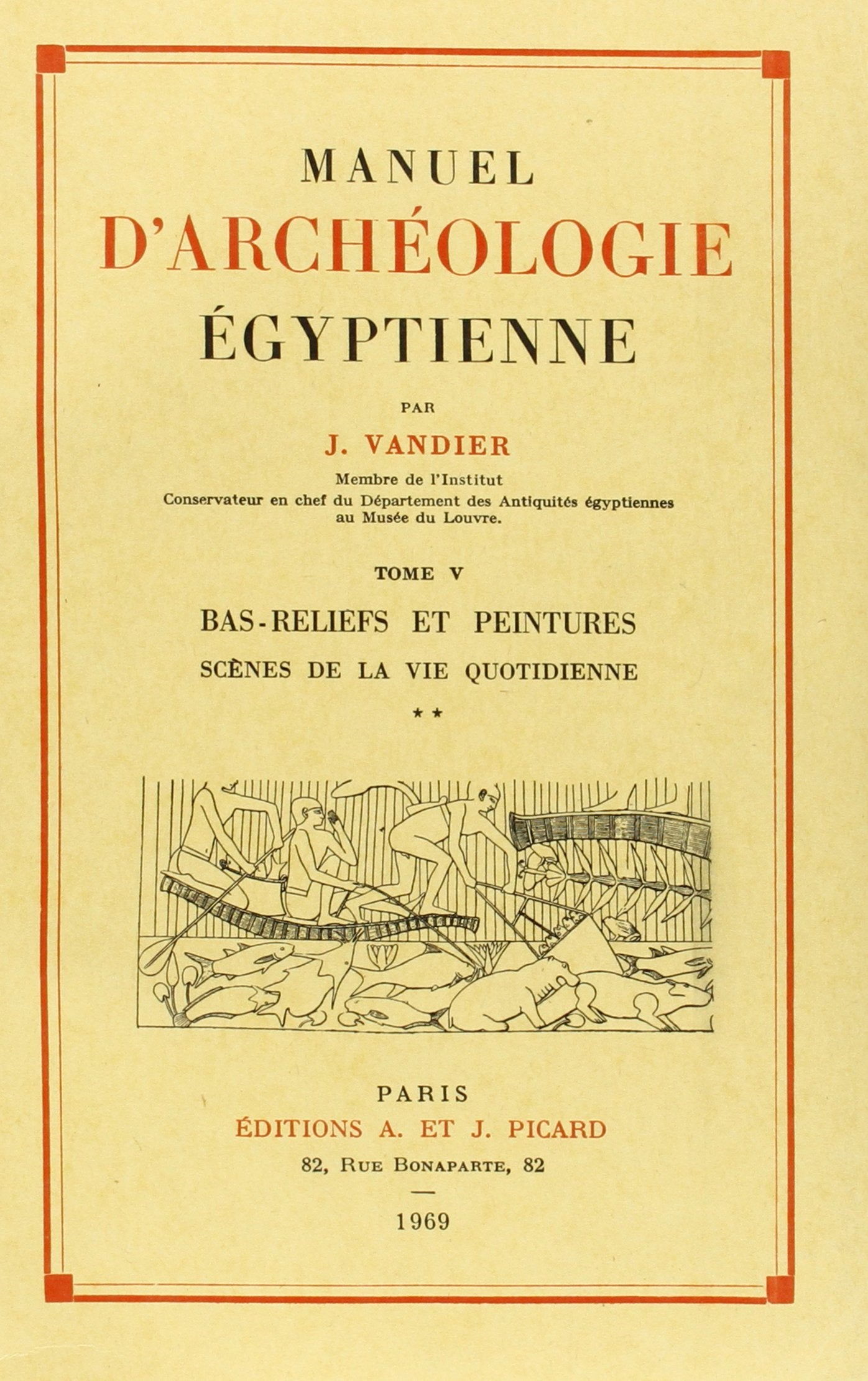 Manuel d'archéologie égyptienne, tome 5 : Bas-reliefs et peintures, Scène de la vie quotidienne (un volume non massicoté + un album de 48 planches) book