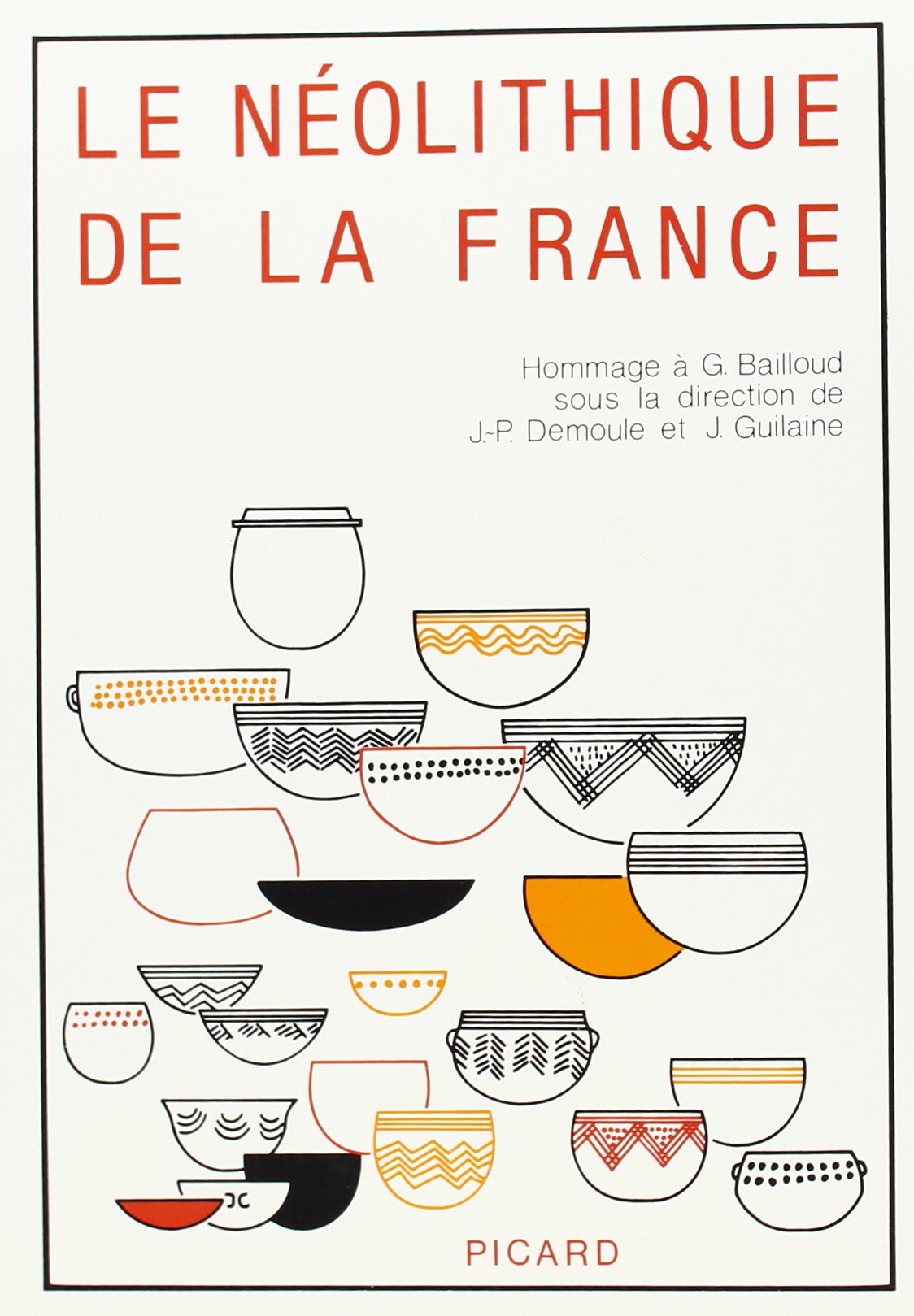 Le Néolithique de la France : hommage à Gérard Bailloud book