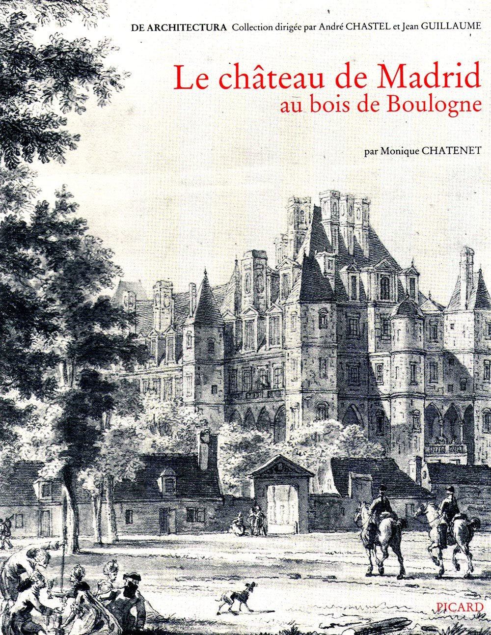 Le Château de Madrid au bois de Boulogne : sa place dans les rapports franco-italiens autour de 1530 Architecture