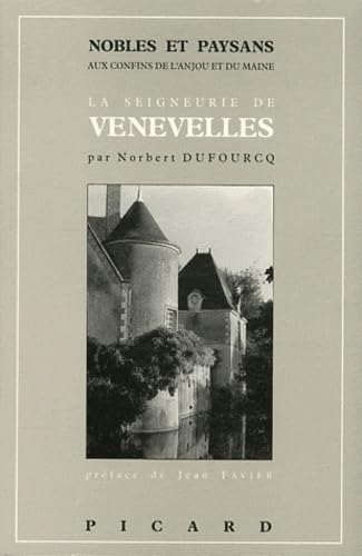Nobles et paysans aux confins de l'Anjou et du Haut-Maine. La seigneurie des d'Espaigne de Venevelles book