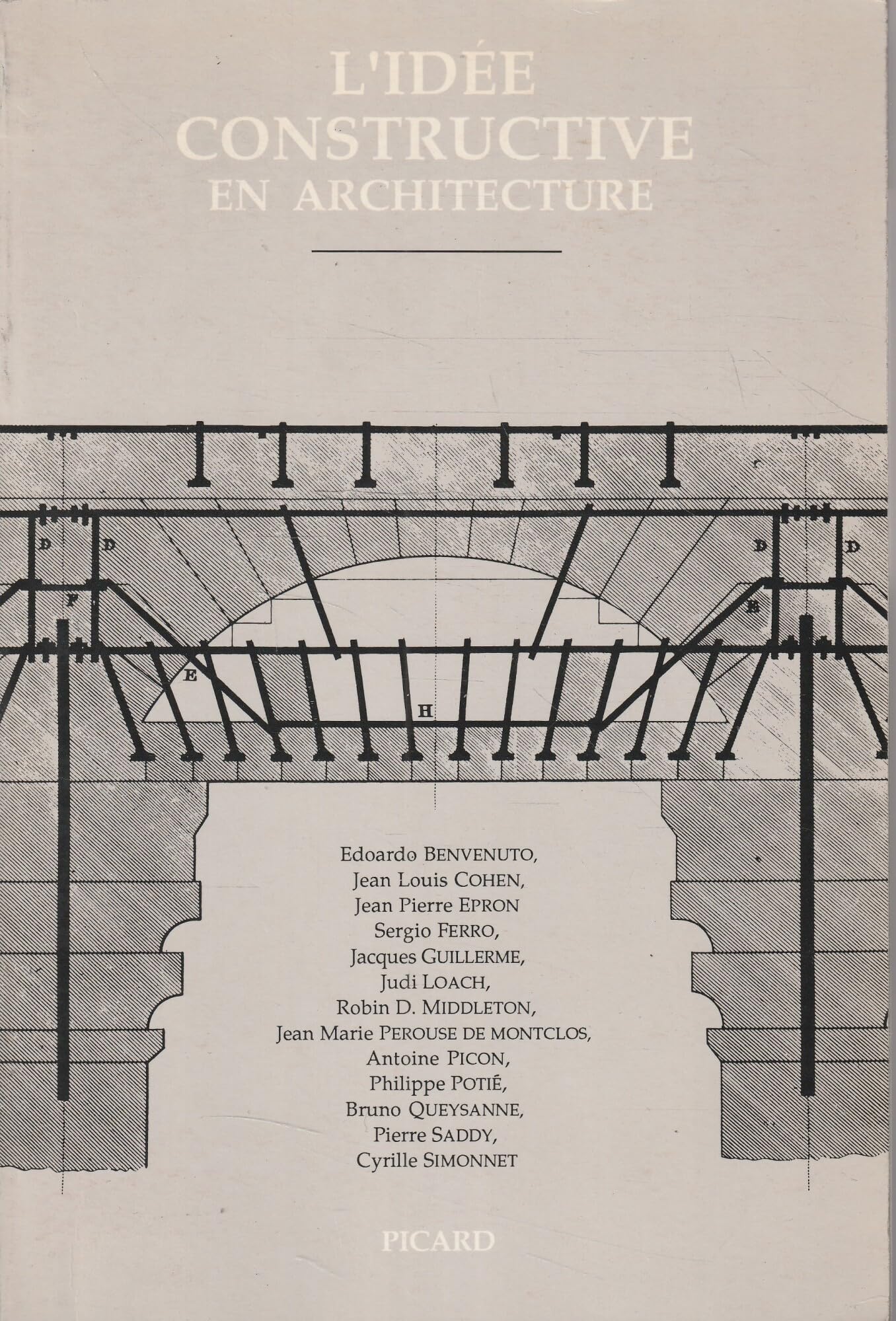 L'idée constructive en architecture : actes du colloque tenu a grenoble du 28 au 30 novembre 1984 Books