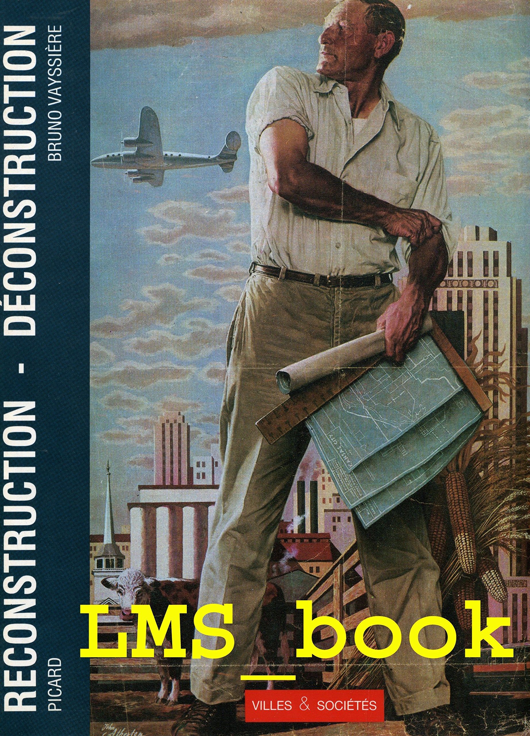 Reconstruction, Deconstruction. le Hard French et l'Architecture des Trente Glorieuses. Books