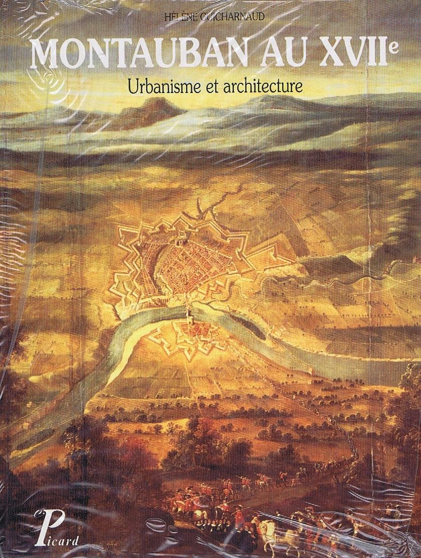 Montauban au xviie / 1560-1685 / urbanisme et architecture Books