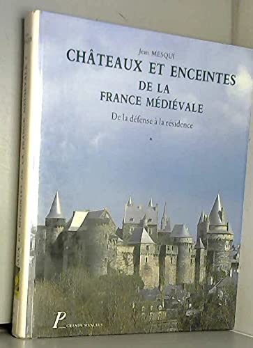 Châteaux et enceintes de la France médiévale : de la défense à la résidence. Vol. 1. Les Organes de la défense Books