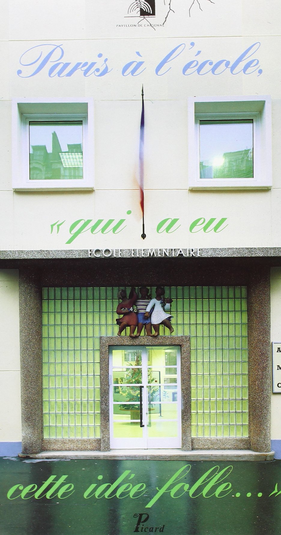 Paris à l'école, qui a eu cette idée folle... book
