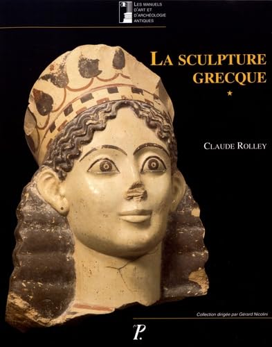 La sculpture grecque. Des origines au milieu du Ve siècle, volume 1 book