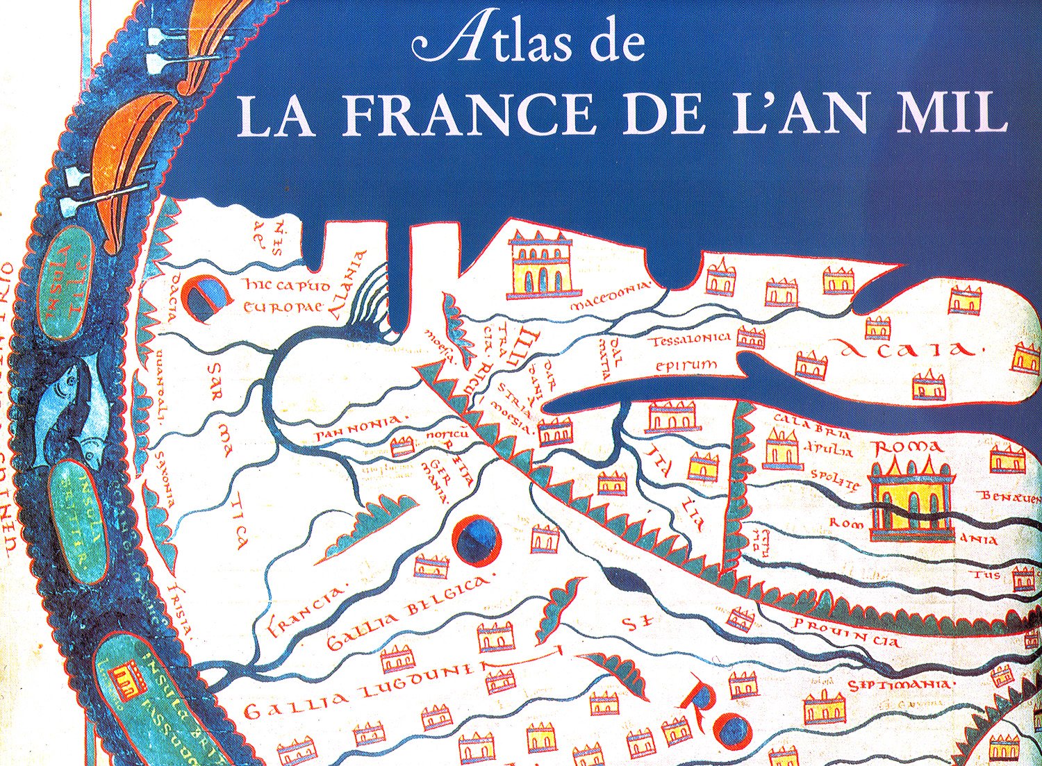 Atlas de la France de l'an Mil.: Avec l'aide technique de J. LEURIDAN. Politics & History