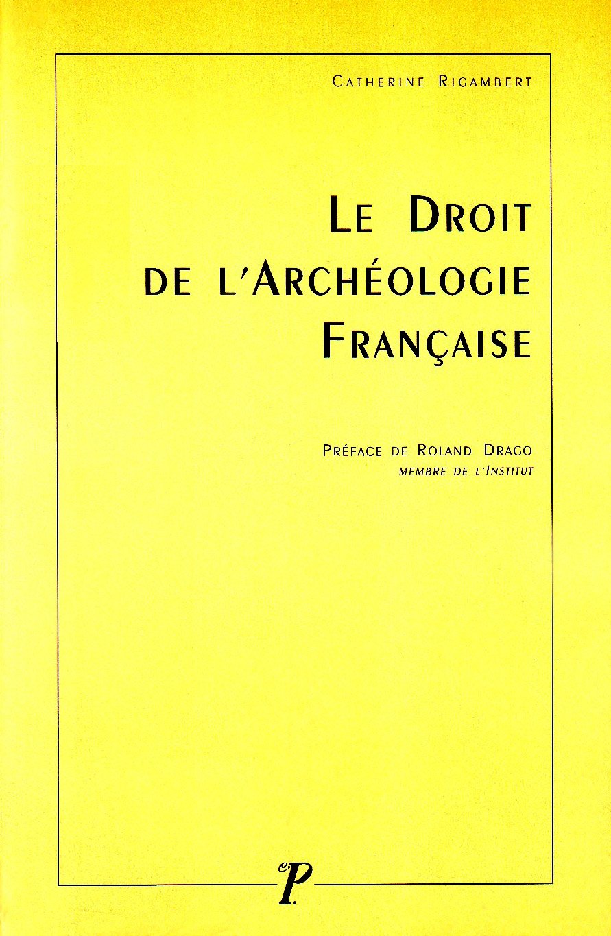 Le Droit de l'archéologie française Natural Sciences