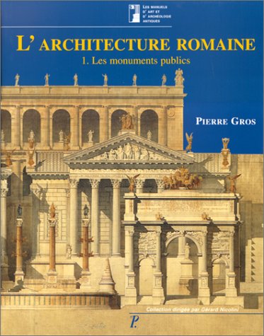 L'architecture romaine : du début du IIIe siècle av. J.-C. à la fin du Haut-Empire. Vol. 1. Les édifices publics Books