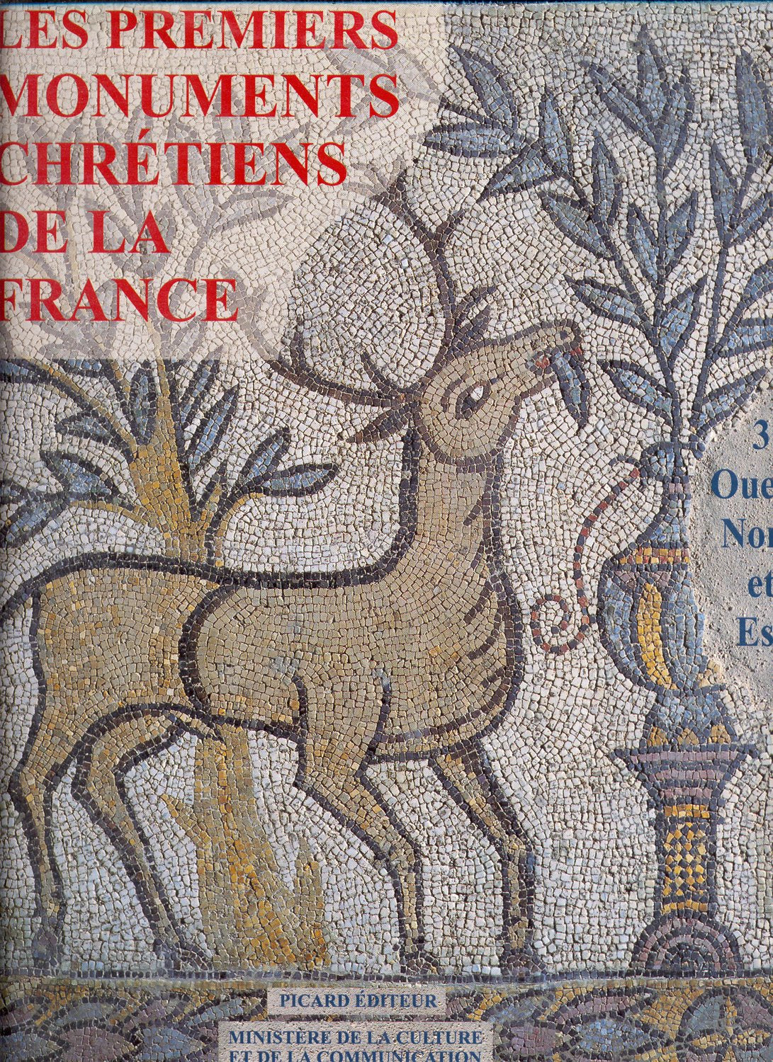 Les premiers monuments chrétiens de la France. Ouest, Nord et Est, tome 3 book