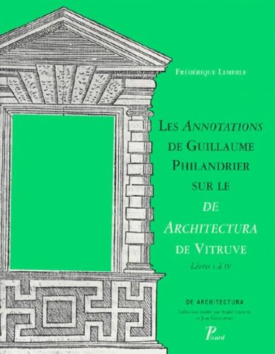 Les annotations de Guillaume Philandrier sur le "De architectura de vitruve", livres I à IV book