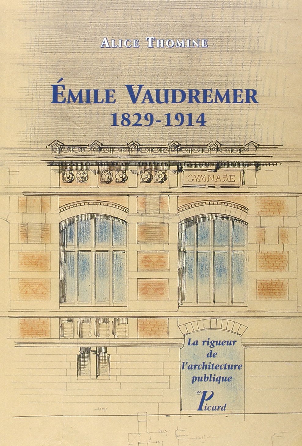 Emile Vaudremer 1829-1914.: La rigueur de l'architecture publique. book