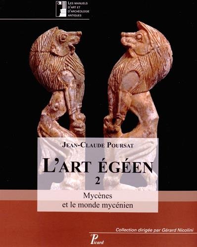 L'art égéen. Vol. 2. Mycènes et le monde mycénien book