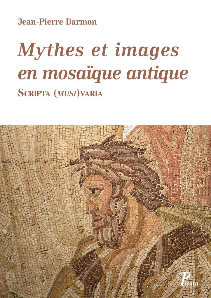 Mythes et images en mosaïque antique: Scripta (musi)varia book