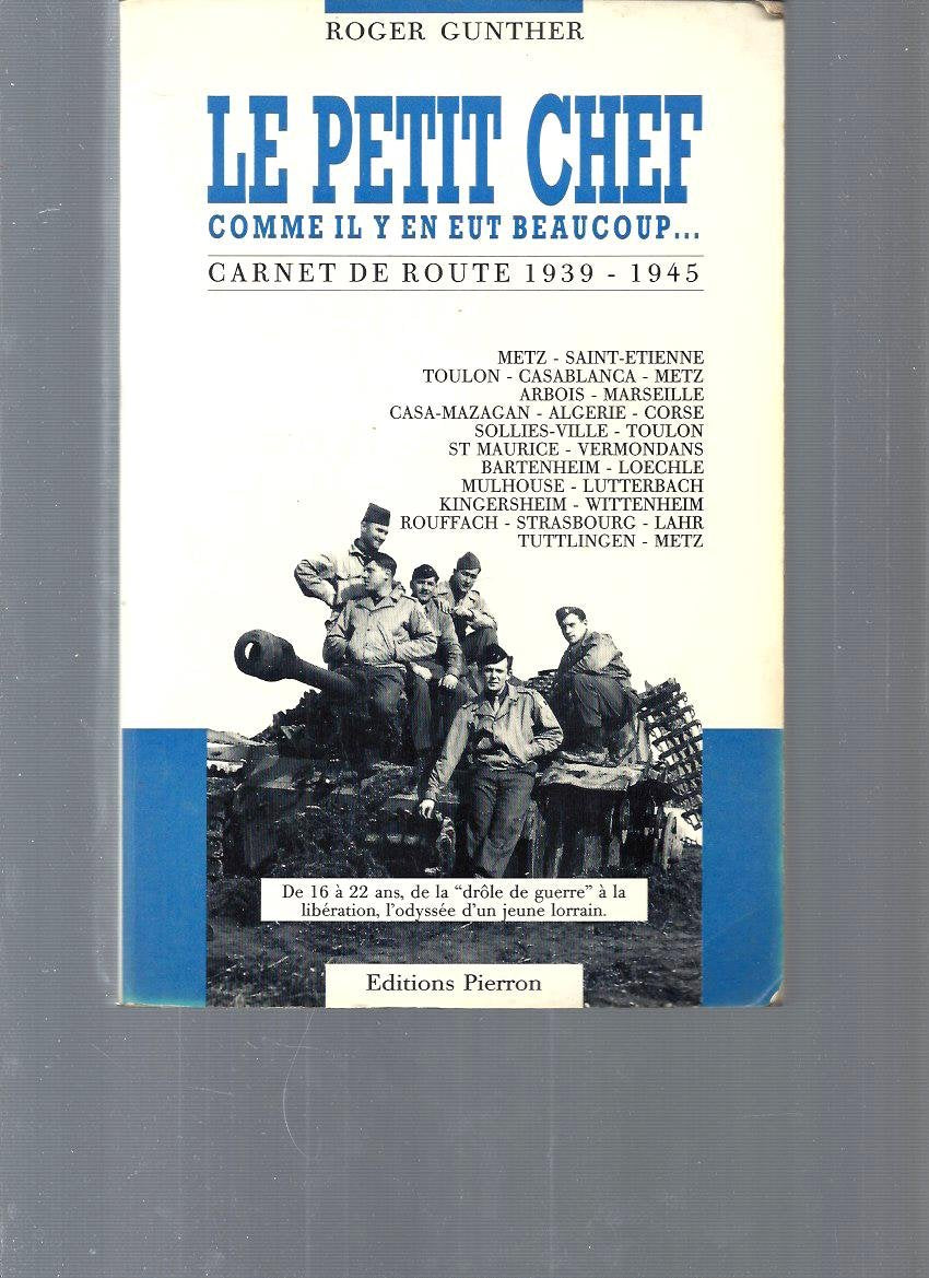 Le Petit Chef Comme Il Y En Eut Beaucoup . Carnet De Route 1939-1945 Books