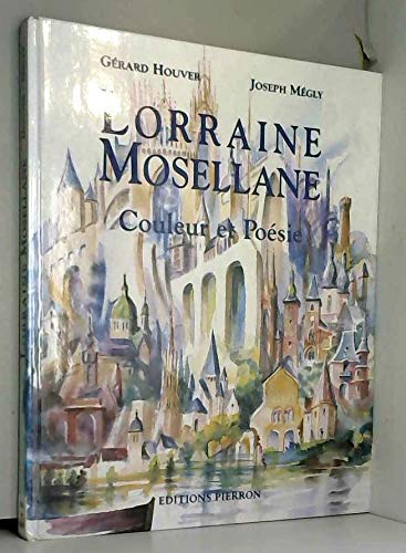 Lorraine mosellane. couleur et poesie book