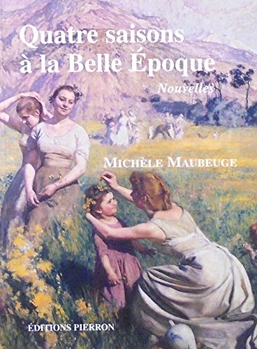 Quatre Saisons A La Belle Epoque book