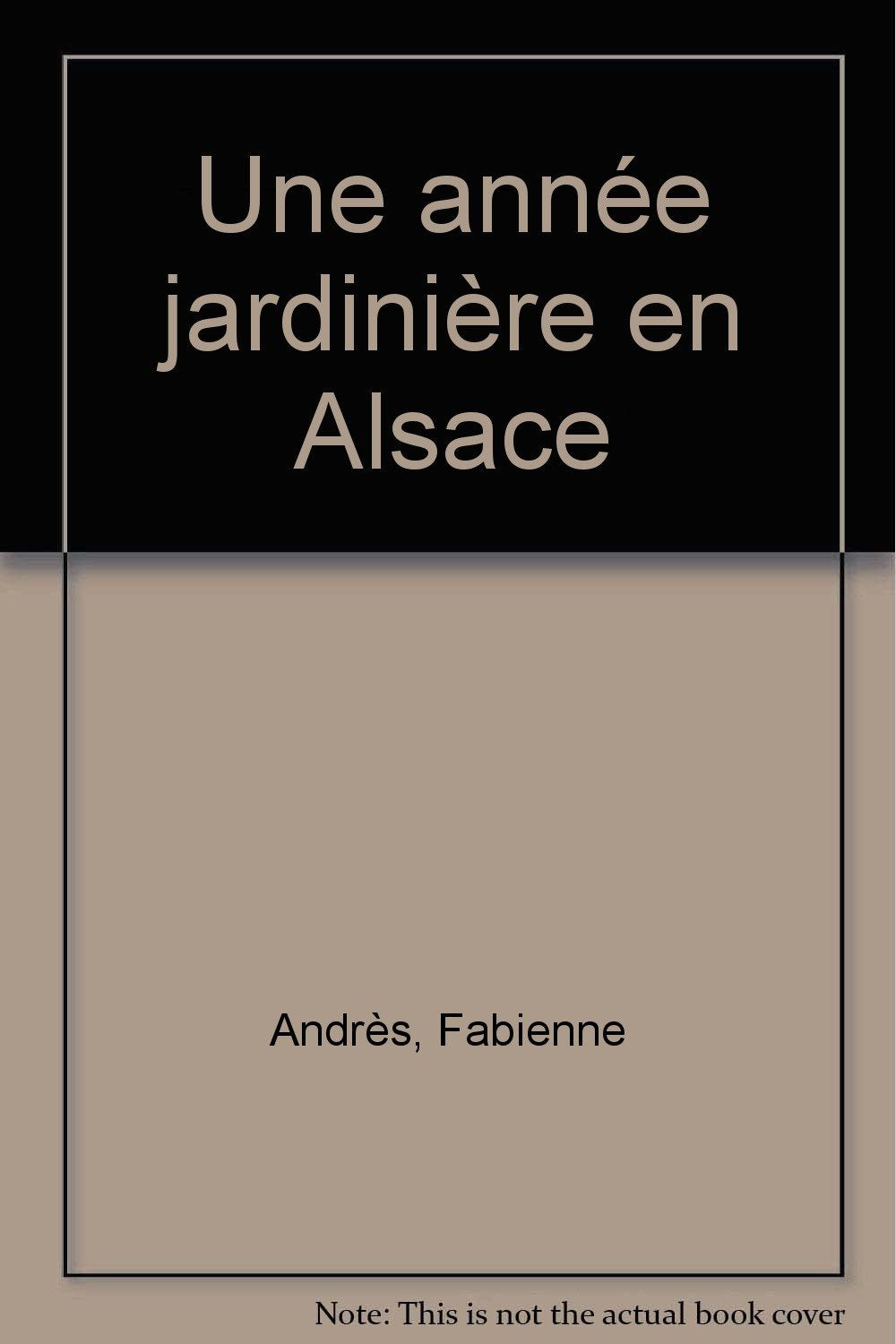 Une Annee Jardiniere En Alsace book