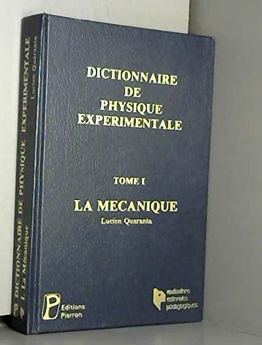 Dictionnaire de physique expérimentale tome 1 : la mécanique book