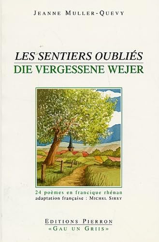 Les sentiers oubliés : Die Vergessene Wejer: 24 poèmes en francique rhénan Books