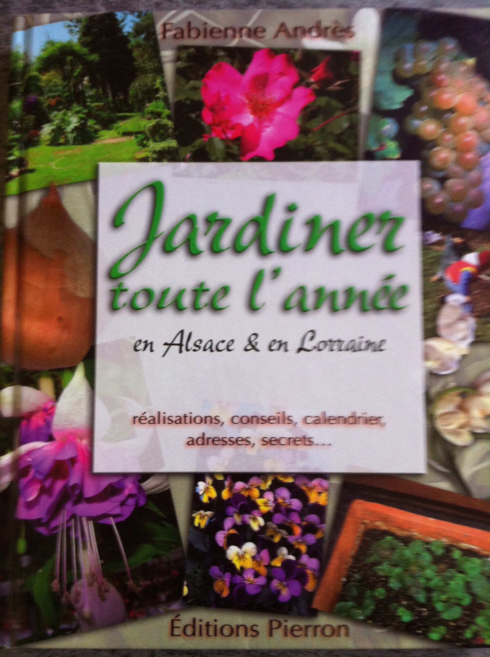 Jardiner toute l'année en Alsace-Lorraine book
