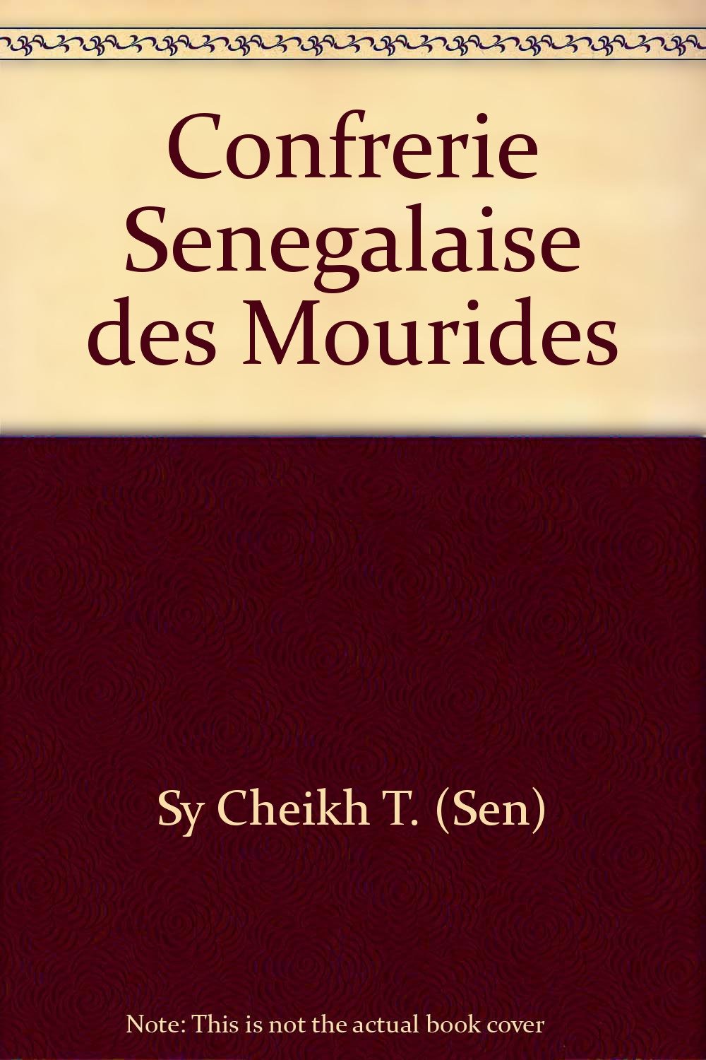 La confrérie sénégalaise des Mourides book
