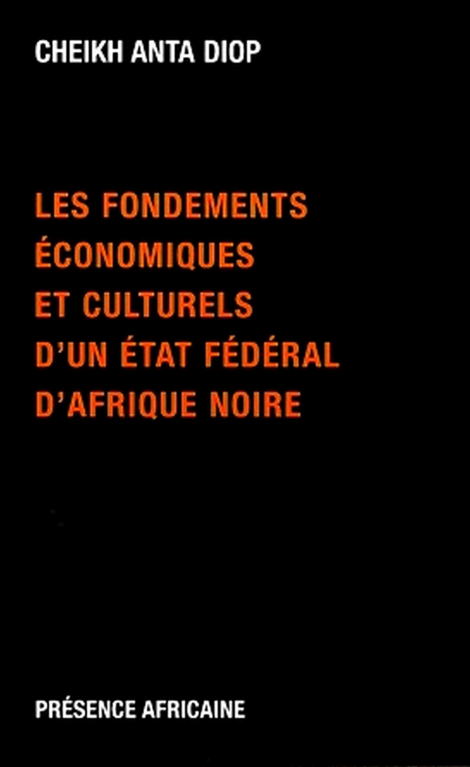 Les Fondements culturels, techniques et industriels d'un futur Etat fédéral d'Afrique Noire Essays & Short Stories