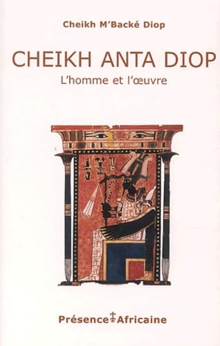 Cheikh Anta Diop : L'Homme et l'Oeuvre Foreign Languages ​​& Dictionaries