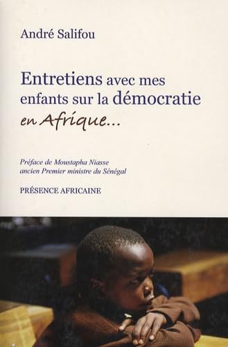 Entretiens avec mes enfants sur la démocratie en Afrique : (Définition, fondements, institutions et fonctionnement) Books