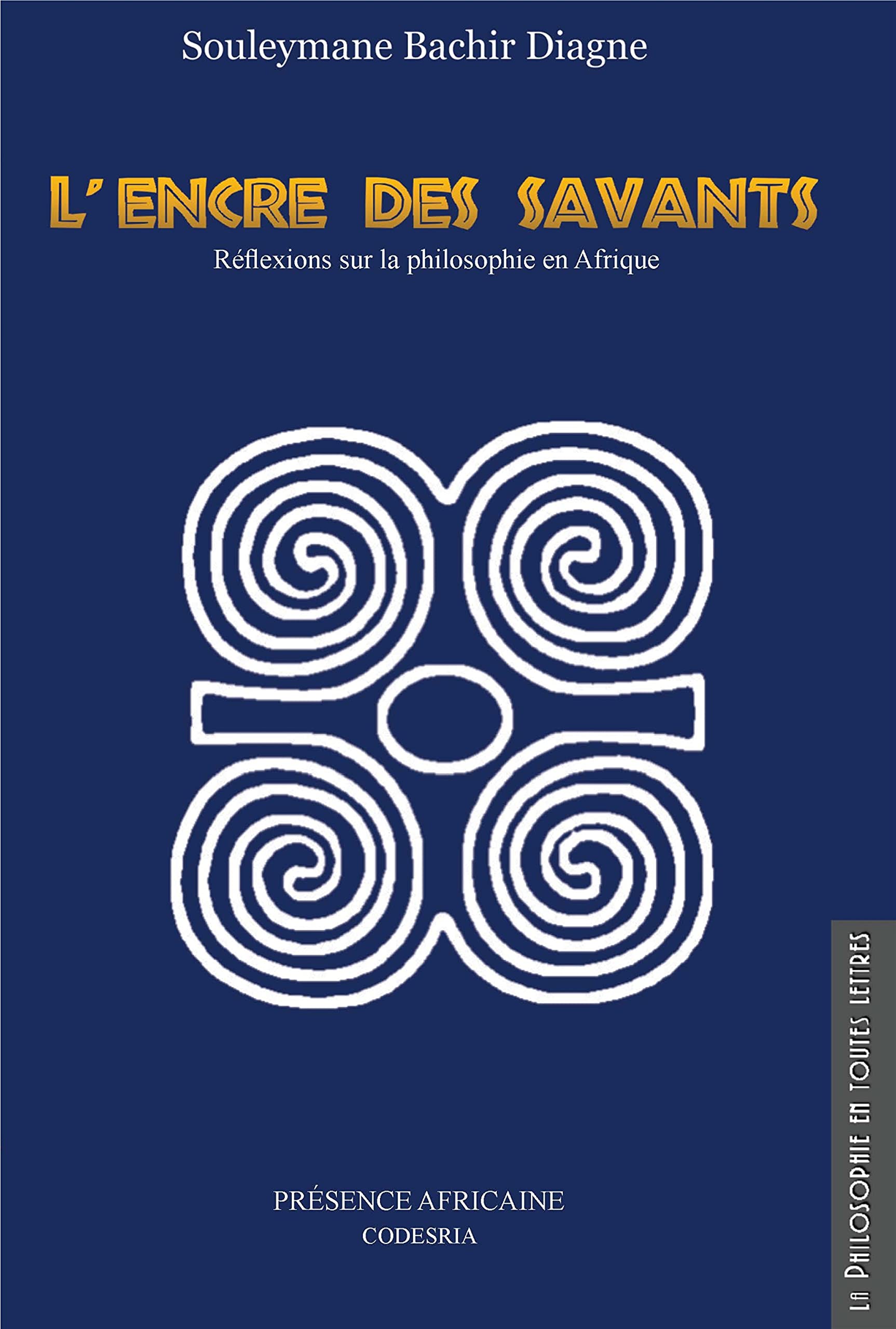 L'encre des savants : Réflexions sur la philosophie en Afrique Books