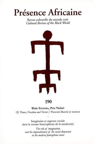 REVUE PRÉSENCE AFRICAINE N°190 WOLE SOYINKA, PRIX NOBEL: DOSSIER IMAGINAIRE ET URGENCE SOCIALE DANS LE ROMAN FRANCOPHONE DE LA MODERNITÉ book