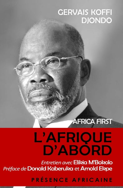 Africa first. L'Afrique d'abord : entretien avec Elikia M'Bokolo Art & Literature