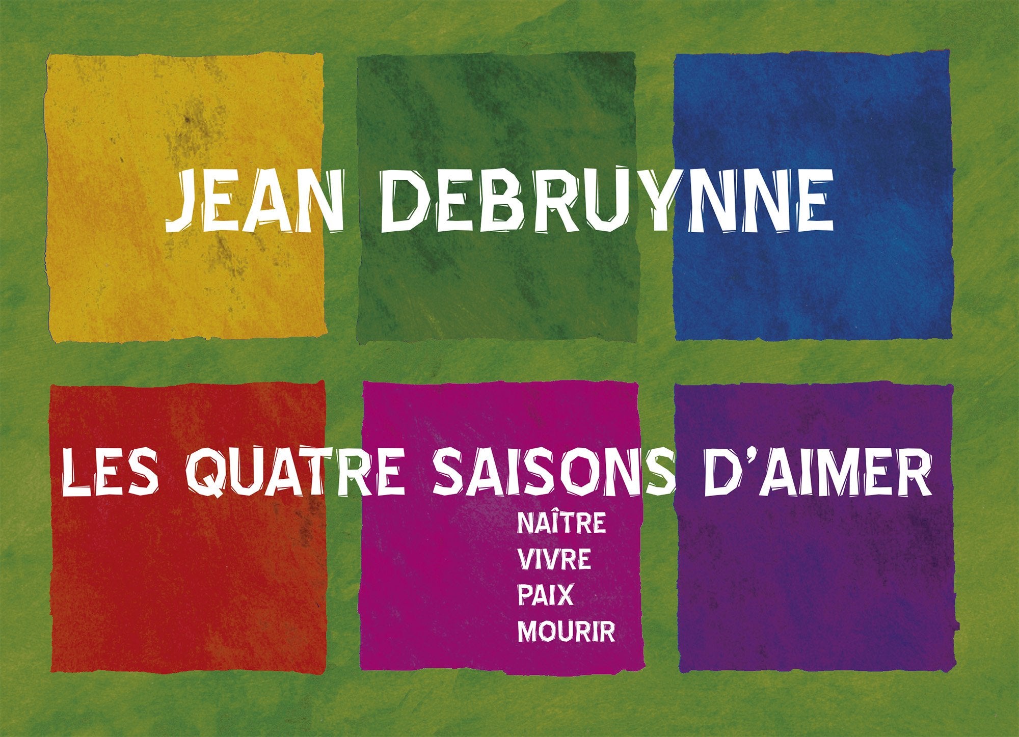 Les quatre saisons d'aimer: Naître, vivre, paix, mourir Religion & Esotericism