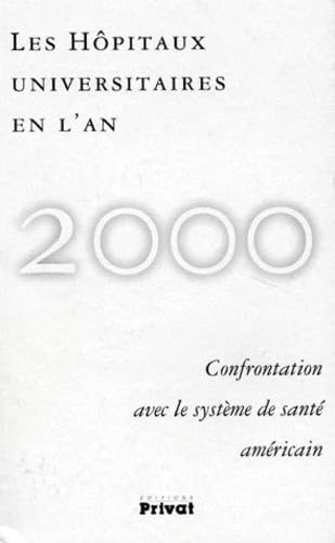 Les Hopitaux Universitaires De L'An 2000. Confrontation Avec Le Systeme De Sante Americain book