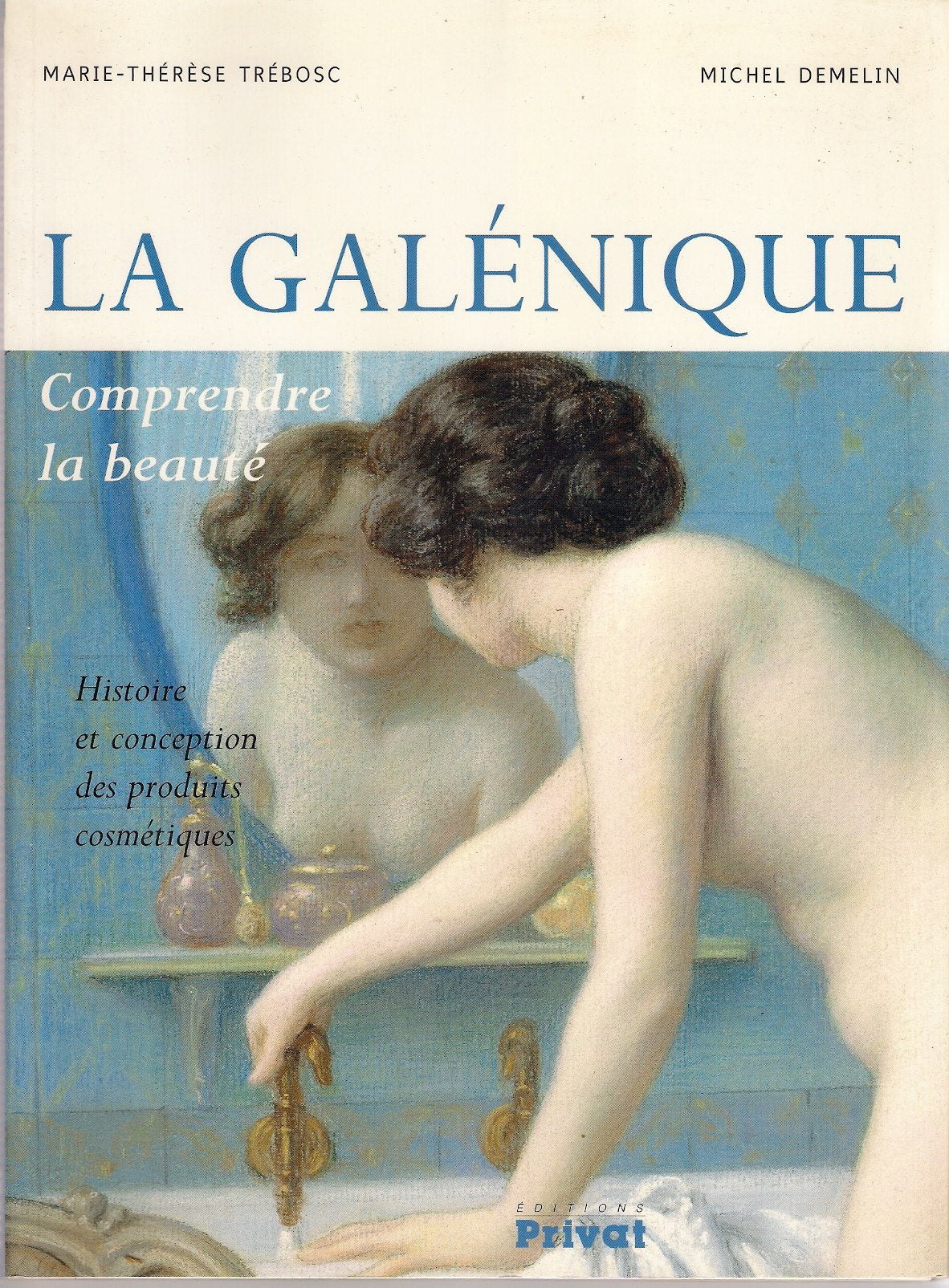 La galénique : Histoire et conception des produits cosmétiques book