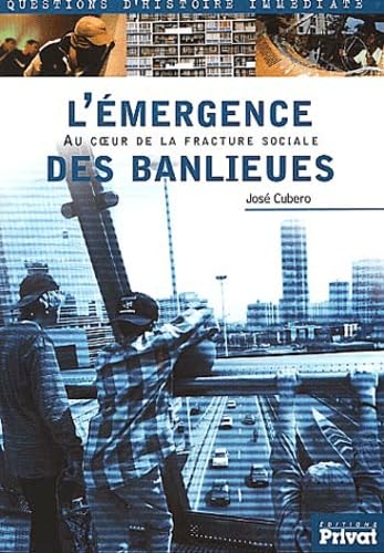 L'Emergence des banlieues : Au coeur de la fracture sociale book