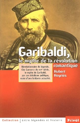 garibaldi le mythe de la revolution romantique Memories