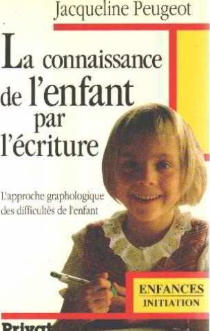 La connaissance de l'enfant par l'écriture: L'approche graphologique de l'enfant et de ses difficultés book