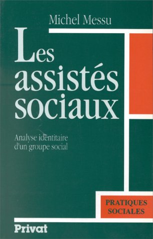 Les assistés sociaux: Analyse identitaire d'un groupe social Books