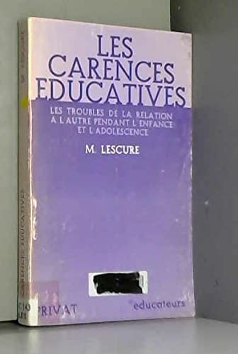 Les Carences éducatives : les troubles de la relation à l'autre pendant l'enfance et l'adolescence book