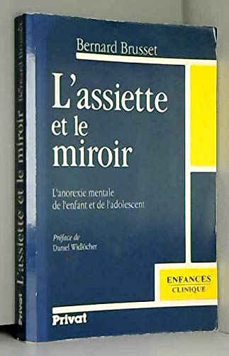 L'assiette et le miroir : l'anorexie mentale de l'enfant et de l'adolescent Books