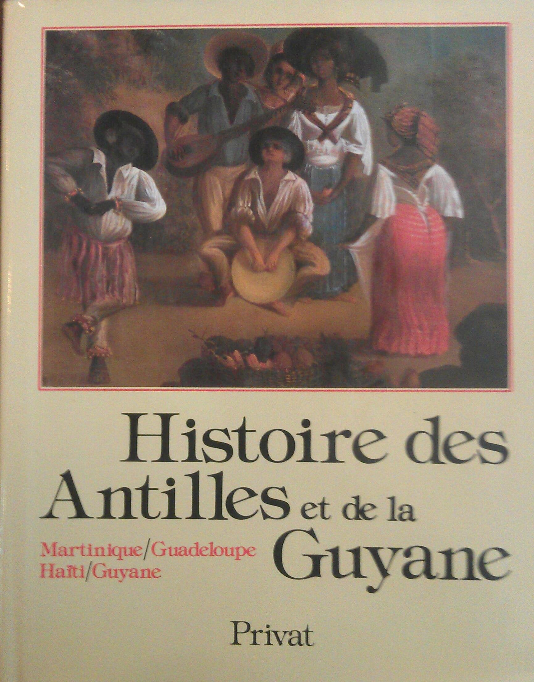 Histoire des Antilles et de la Guyane (Univers de la France et des pays francophones) Books