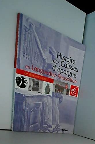 Histoire des caisses d'épargne en Languedoc-Roussillon : De 1826 à nos jours book