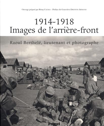 1914-1918 images de l'arriere-front raoul berthele lieutenan (0): Raoul Berthelé, lieutenant et photographe Film, Art & Culture