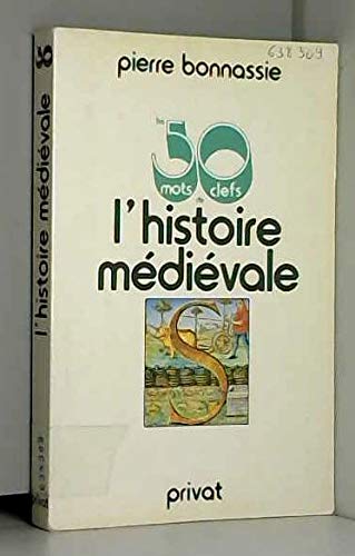 Les Cinquante mots clefs de l'histoire médiévale Books