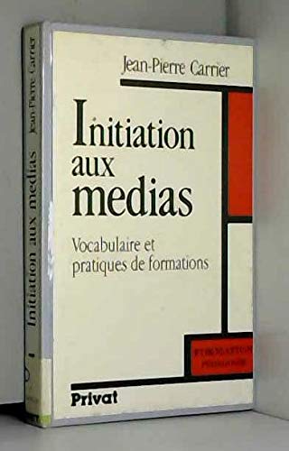 Initiation aux médias: Vocabulaire et pratiques de formations book