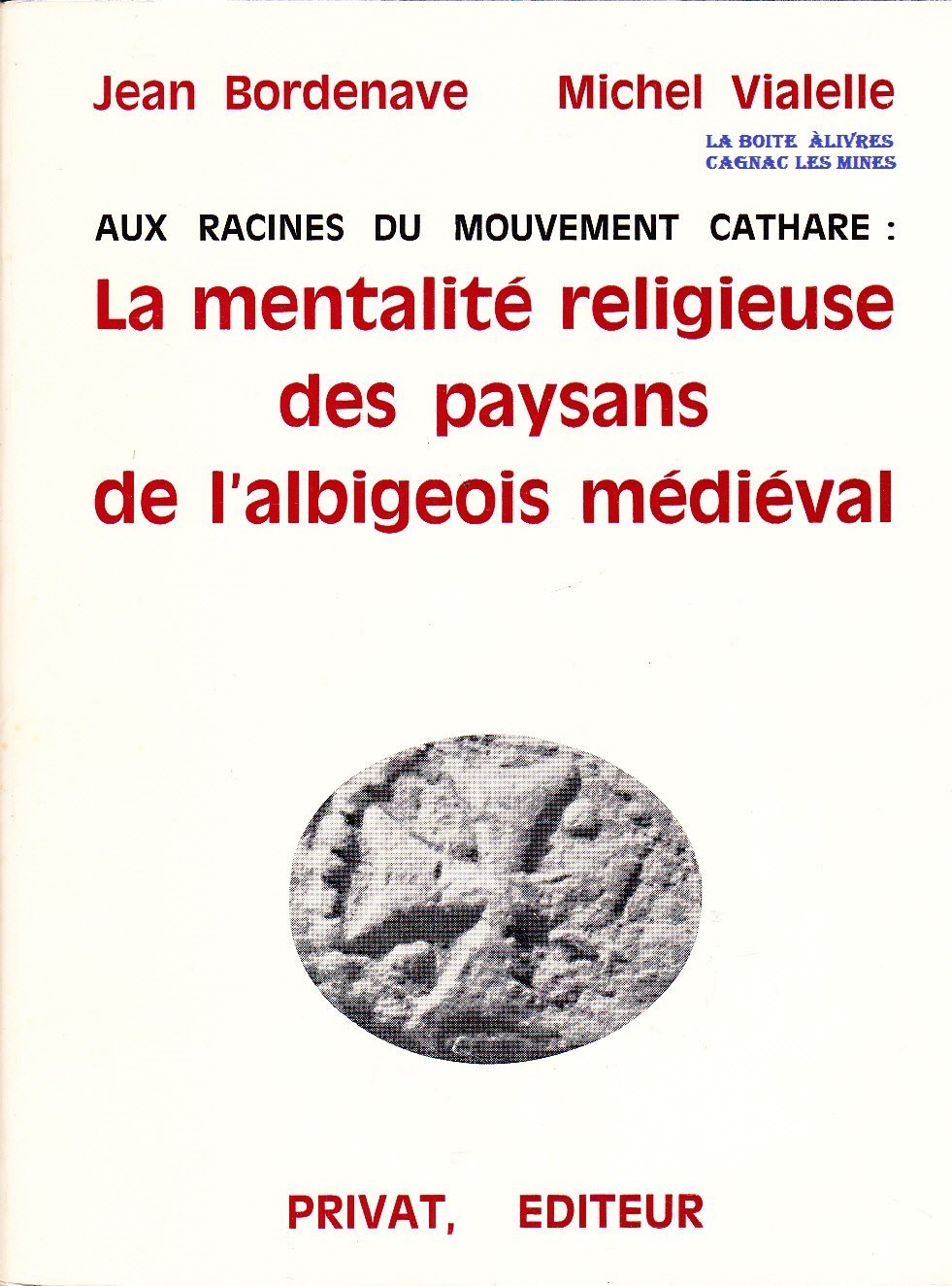 La Mentalité Religieuse des Paysans de l'Albigeois médiéval, Aux racines du mouvement Cathare, Tarn, Albi, Midi Pyrénées, Languedoc Roussillon, Moyen Age book