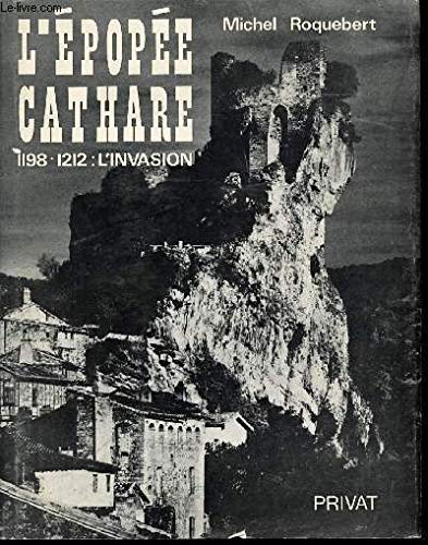 L'épopée cathare.1. 1198-1212 : l'invasion (Domaine Cathare) Books