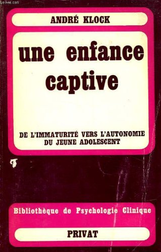 Une Enfance captive : de l'immaturité vers l'autonomie du jeune adolescent book