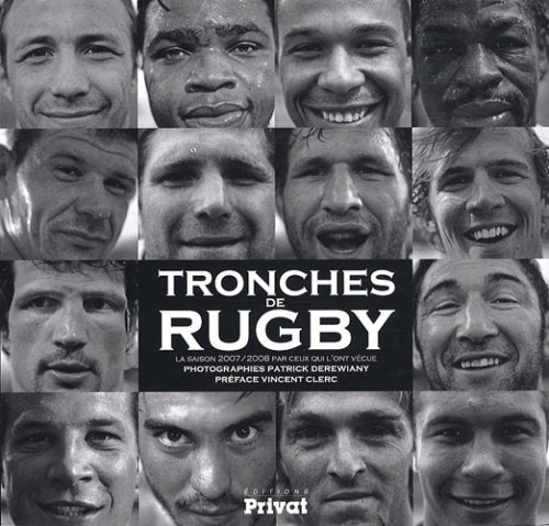 TRONCHES DE RUGBY SAISON 2007/2008 PAR CEUX QUI L'ONT VECUE: La saison 2007/2008 par ceux qui l'ont vécue Leisure & Fun